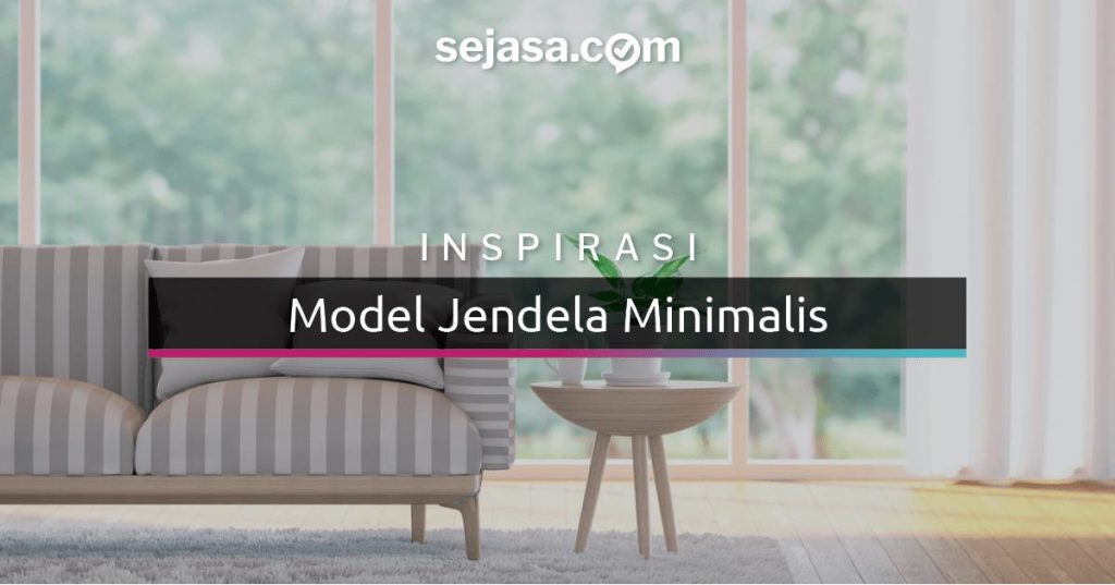 22 Inspirasi Jendela Minimalis Cantik Nan Artistik Happy Living