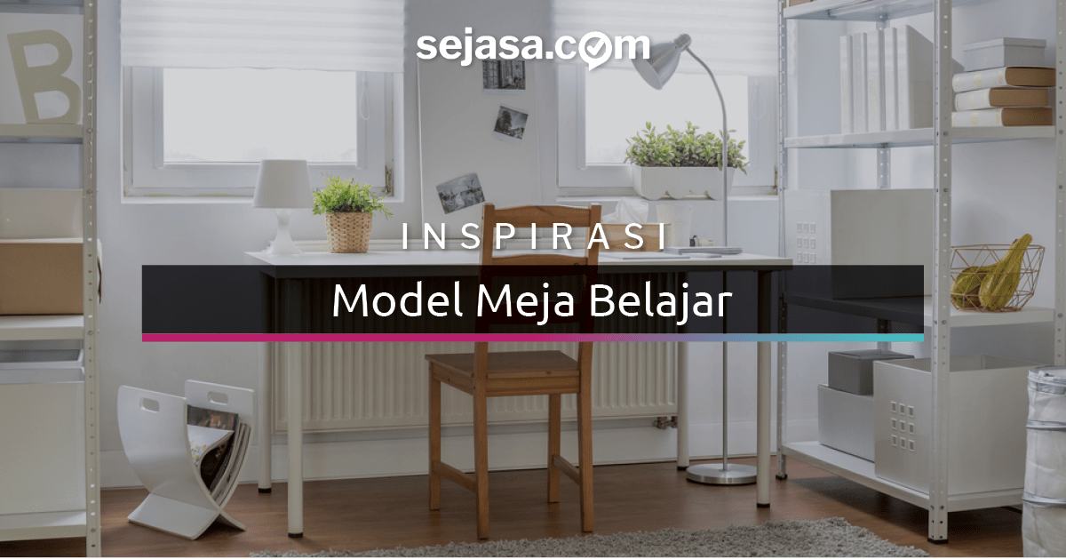 Tingkatkan Semangat Belajar dengan Model Meja Belajar Ini Tingkatkan Semangat Belajar dengan Model Meja Belajar Ini