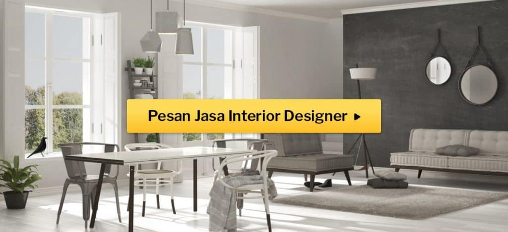 7 Hal Sebelum Merekrut Desainer Interior di Indonesia