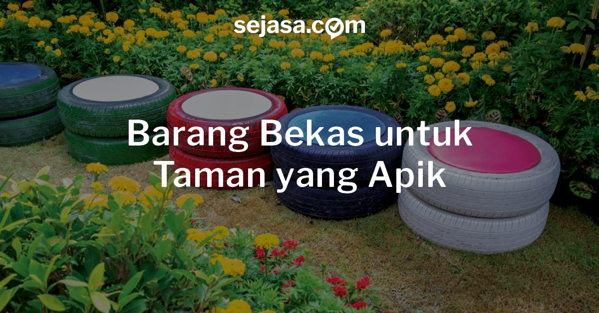 8 Barang Bekas Untuk Jadikan Tamanmu Semakin Apik 8 Barang Bekas Untuk Jadikan Tamanmu Semakin Apik