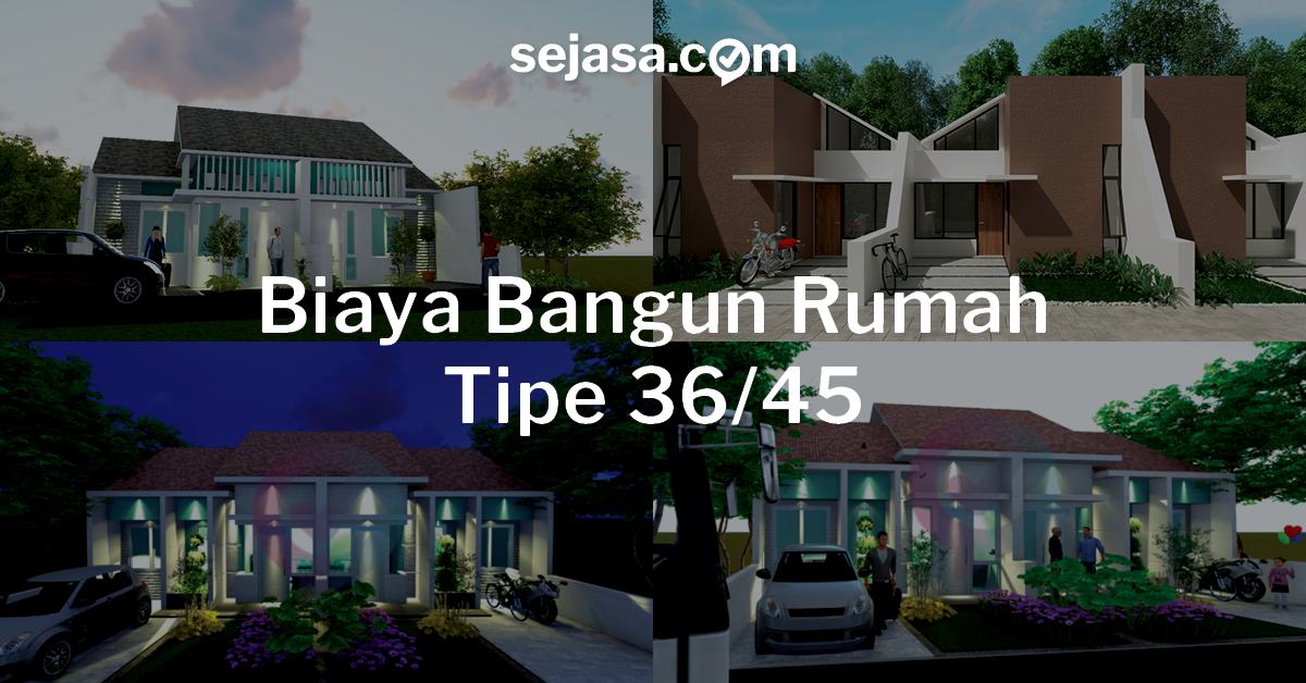 Berapa Biaya Bangun Rumah Type 36 dan 45? - HAPPY LIVING