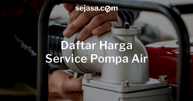 Daftar Harga Service Pompa Air Lengkap Juli 2021