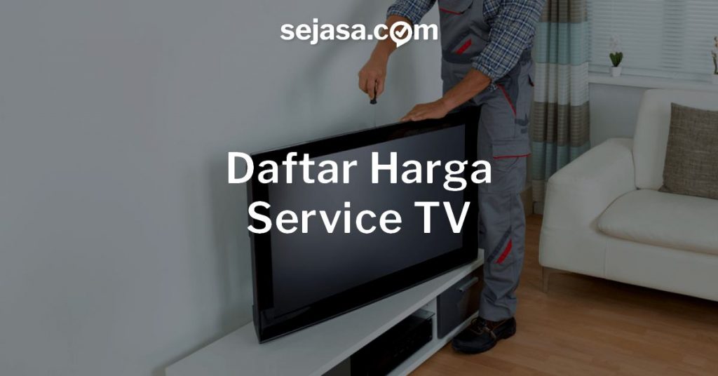 Daftar Harga  Service TV  Lengkap September 2021 Sejasa com