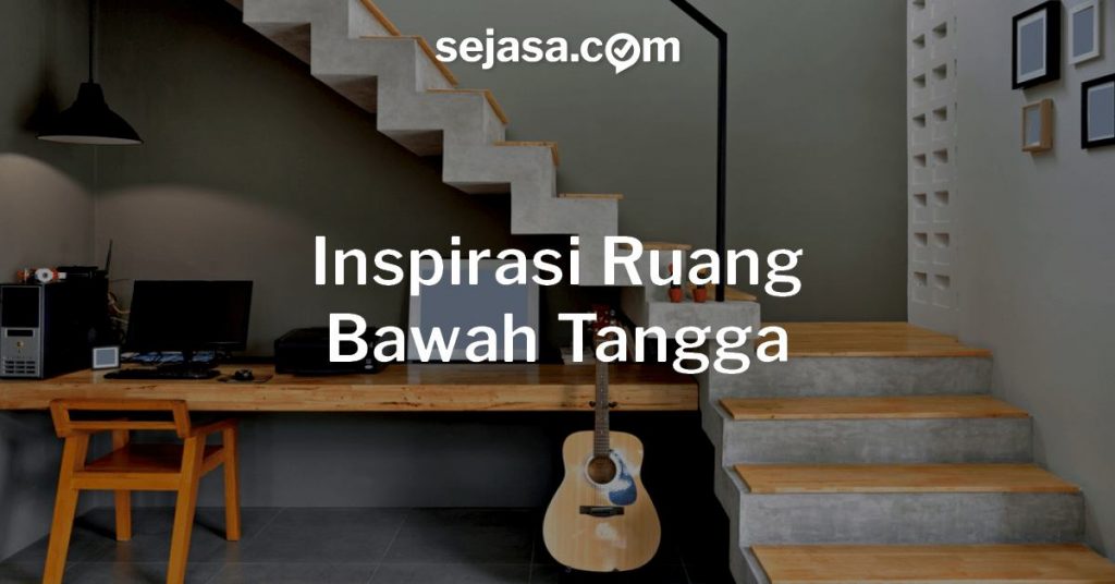 Inspirasi Ruang Bawah Tangga