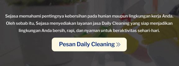 Daily Cleaning Sejasa dapat dipesan sebagai pengganti ART mudik