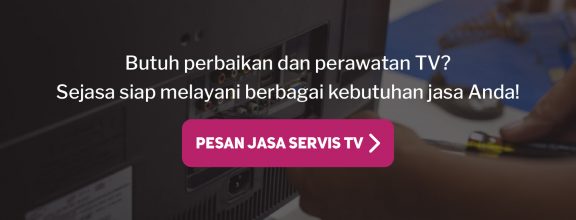 layanan service TV Sejasa dapat melayani berbagai keperluan perbaikan TV